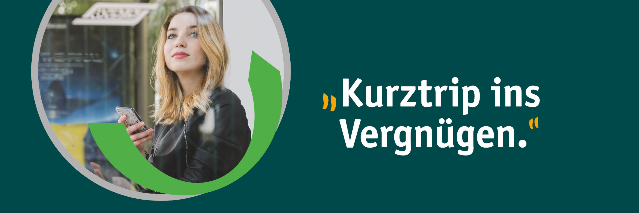 Werbemotiv Kurztrip ins Verknügen.