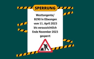 Sperrung der Westtangente in Ellwangen
